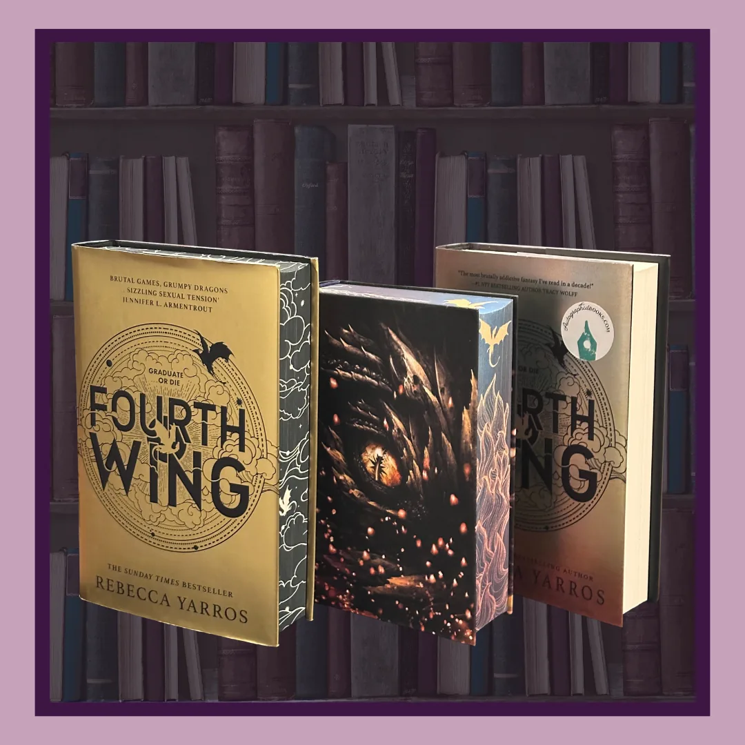 Fourth Wing by Rebecca Yarros, three editions. A gold hardcover, a hardcover with a dragon's eye on the cover, and a lighter hardcover with a signed sticker.
