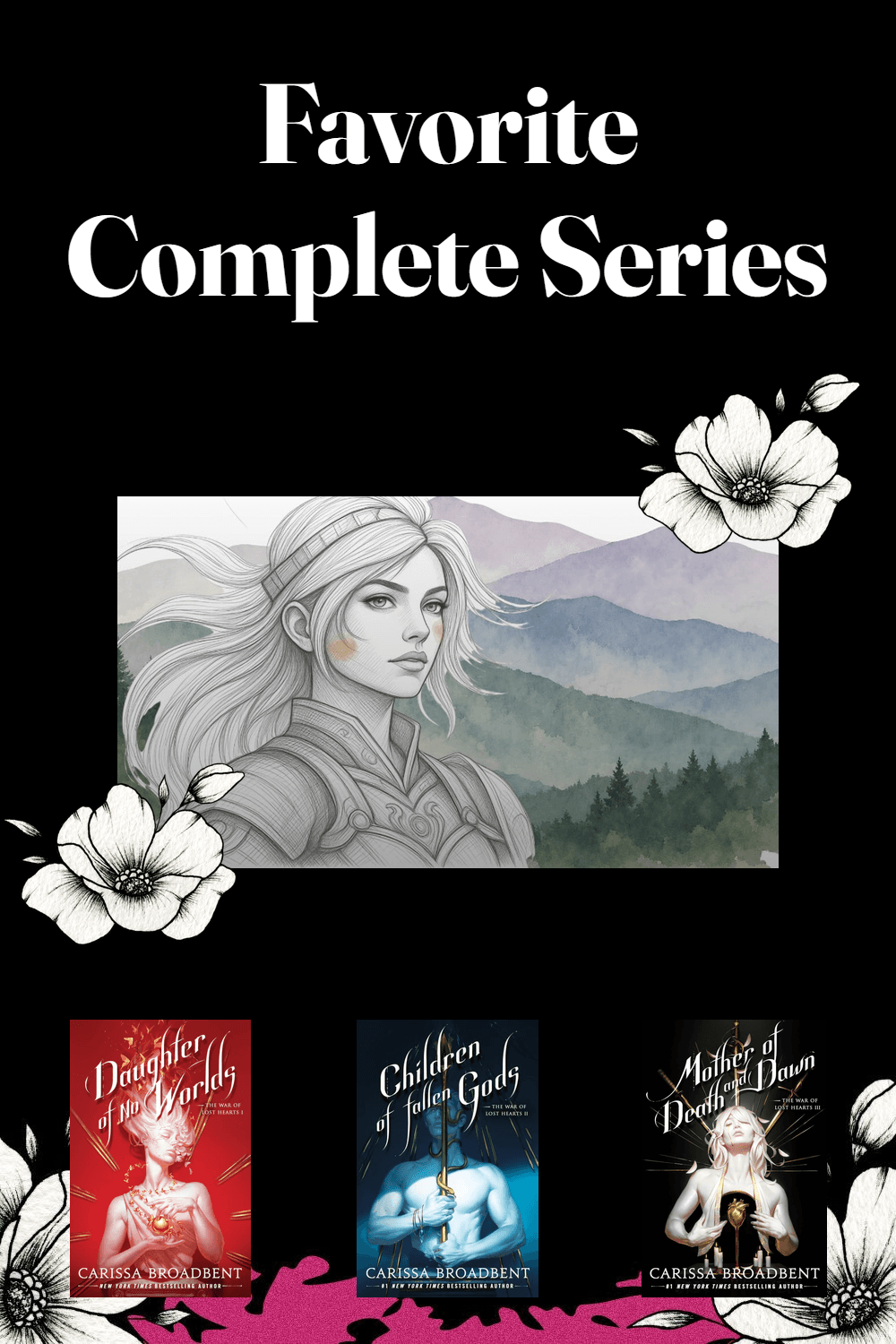 A collage for Favorite Complete Series by Broadbent, Carissa. It reads "Favorite Complete Series"