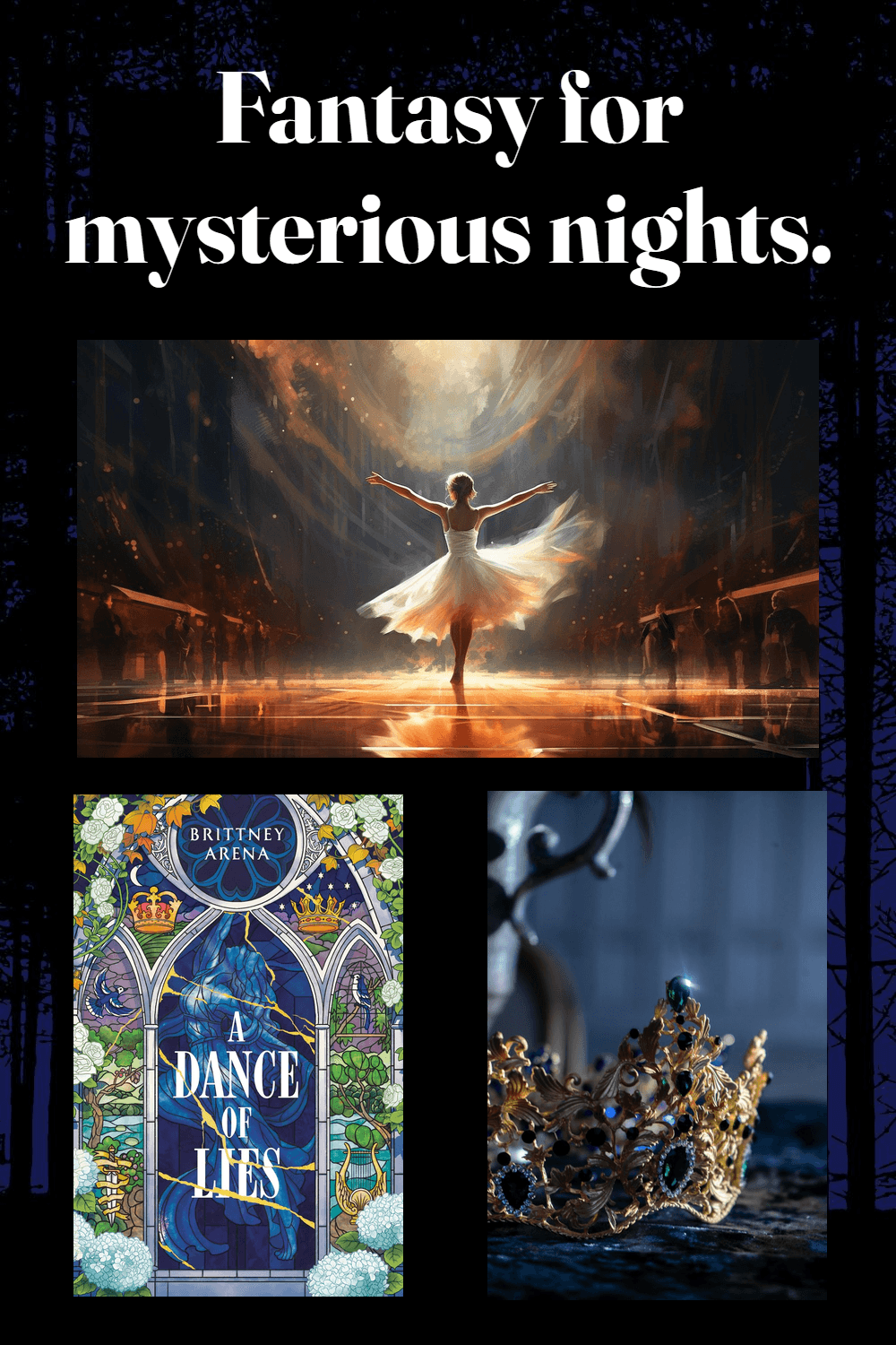 A collage for A Dance of Lies by Brittney Arena. It reads "Fantasy for mysterious nights."